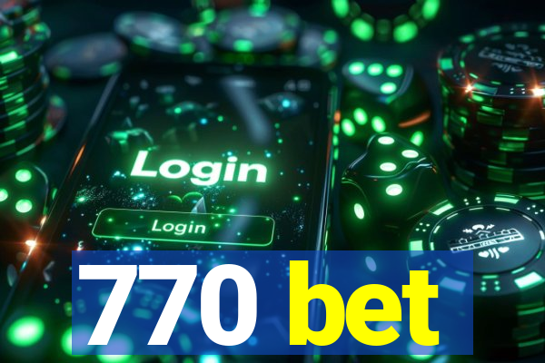 770 bet